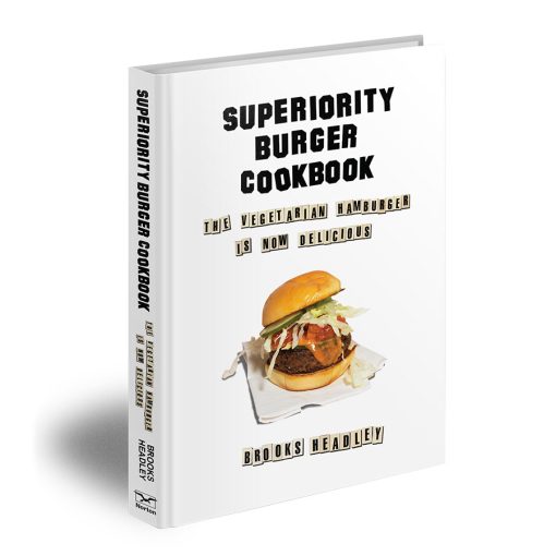 Superiority Burger Cookbook the Vegetarian Hamburger Is Now Delicious Hardcover 224 pages
